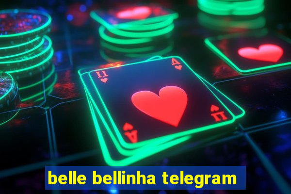 belle bellinha telegram